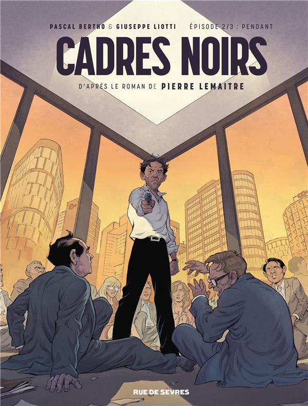 CADRES NOIRS TOME 2 : PENDANT - LIOTTI/BERTHO - RUE DE SEVRES