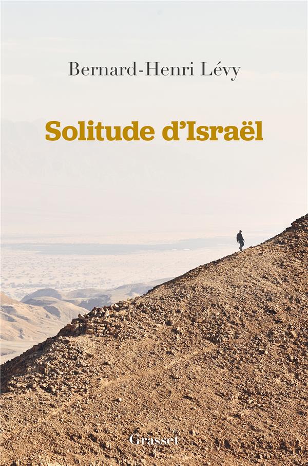 SOLITUDE D'ISRAEL - LEVY BERNARD-HENRI - GRASSET