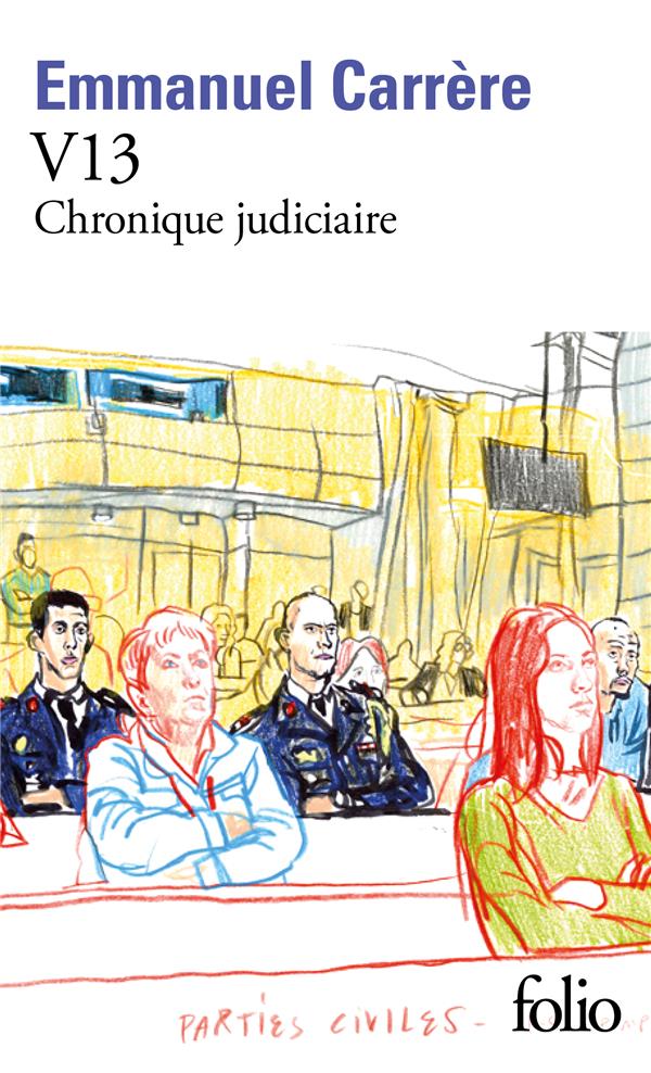 V13 : CHRONIQUE JUDICIAIRE - CARRERE EMMANUEL - GALLIMARD