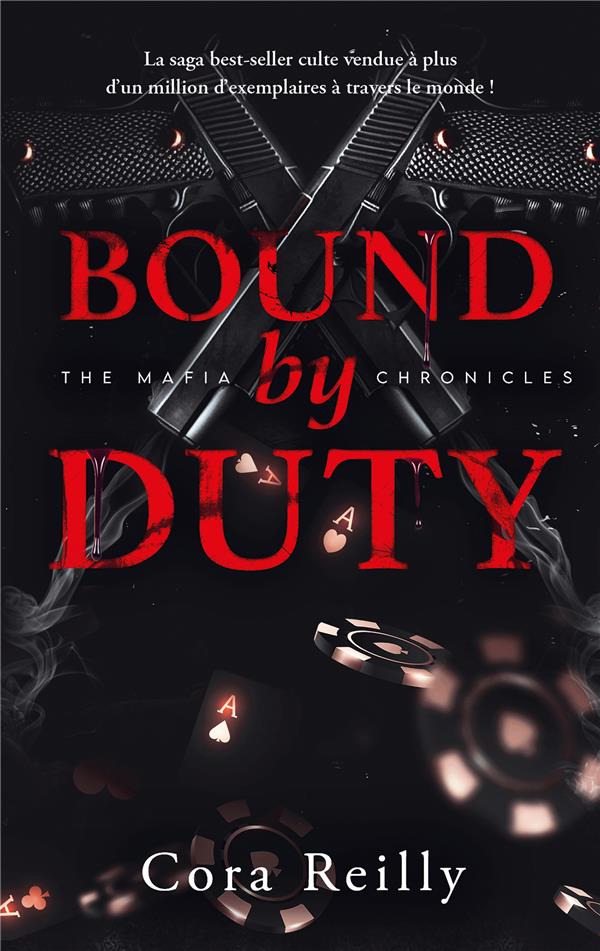 THE MAFIA CHRONICLES TOME 2 : BOUND BY DUTY - REILLY CORA - HACHETTE