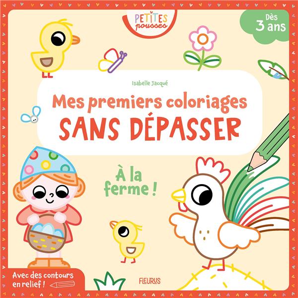 MON PREMIER COLORIAGE SANS DEPASSER : A LA FERME ! - JACQUE ISABELLE - FLEURUS