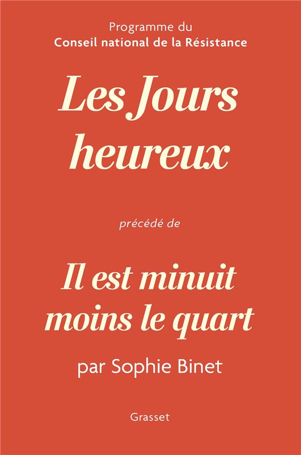 LES JOURS HEUREUX, PROGRAMME DU CONSEIL NATIONAL DE LA RESISTANCE  -  IL EST MINUIT MOINS LE QUART - COLLECTIF/BINET - GRASSET