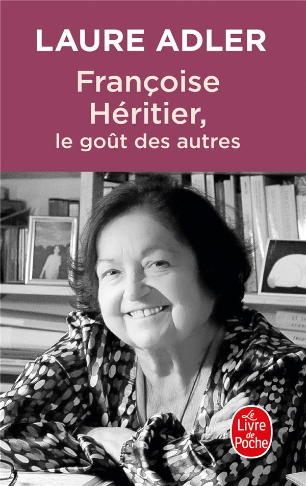 FRANCOISE HERITIER, LE GOUT DES AUTRES - ADLER LAURE - LGF/Livre de Poche