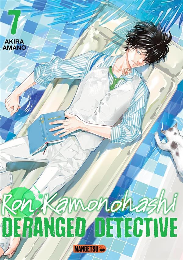 RON KAMONOHASHI : DERANGED DETECTIVE TOME 7 - AMANO - MANGETSU