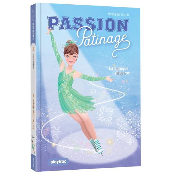 PASSION PATINAGE TOME 1 : LA TUNIQUE DISPARUE - STOCK/BOISSON - PRISMA