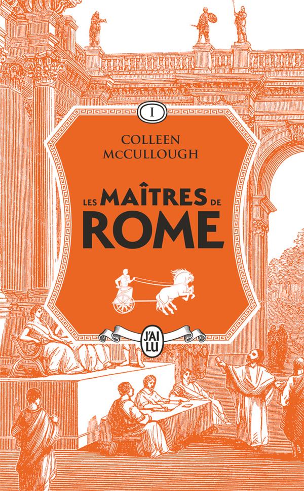 LES MAITRES DE ROME - VOL01 - L'AMOUR ET LE POUVOIR - MCCULLOUGH - J'AI LU