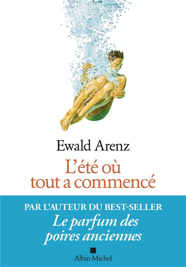 L'ETE OU TOUT A COMMENCE - ARENZ EWALD - ALBIN MICHEL