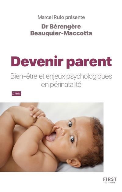 DEVENIR PARENT : BIEN-ETRE ET ENJEUX PSYCHOLOGIQUES EN PERINATALITE - BEAUQUIER-MACCOTTA B - FIRST