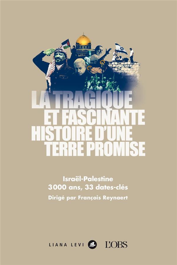 LA TRAGIQUE ET FASCINANTE HISTOIRE D'UNE TERRE PROMISE - COLLECTIF - LEVI