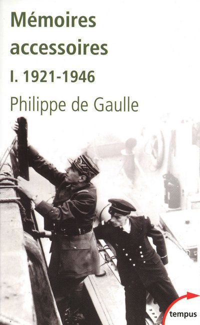 MEMOIRES ACCESSOIRES TOME 1  -  1921-1946 - GAULLE PHILIPPE DE - PERRIN