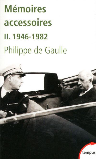 MEMOIRES ACCESSOIRES TOME 2 1946-1982 - GAULLE PHILIPPE DE - PERRIN