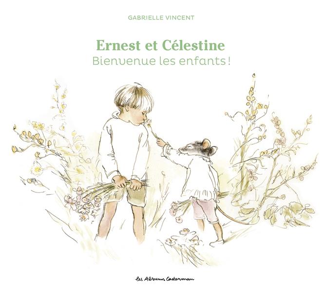 ERNEST ET CELESTINE : BIENVENUE LES ENFANTS ! - VINCENT - CASTERMAN