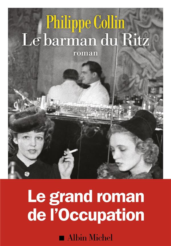 LE BARMAN DU RITZ - COLLIN  PHILIPPE  - ALBIN MICHEL