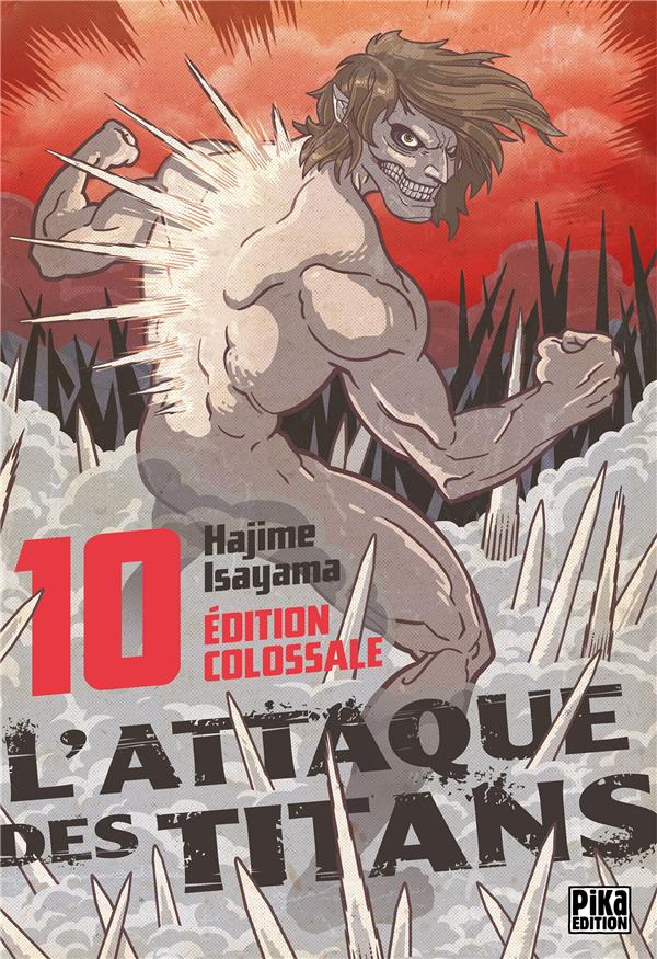 L'ATTAQUE DES TITANS - EDITION COLOSSALE TOME 10 - ISAYAMA HAJIME - PIKA