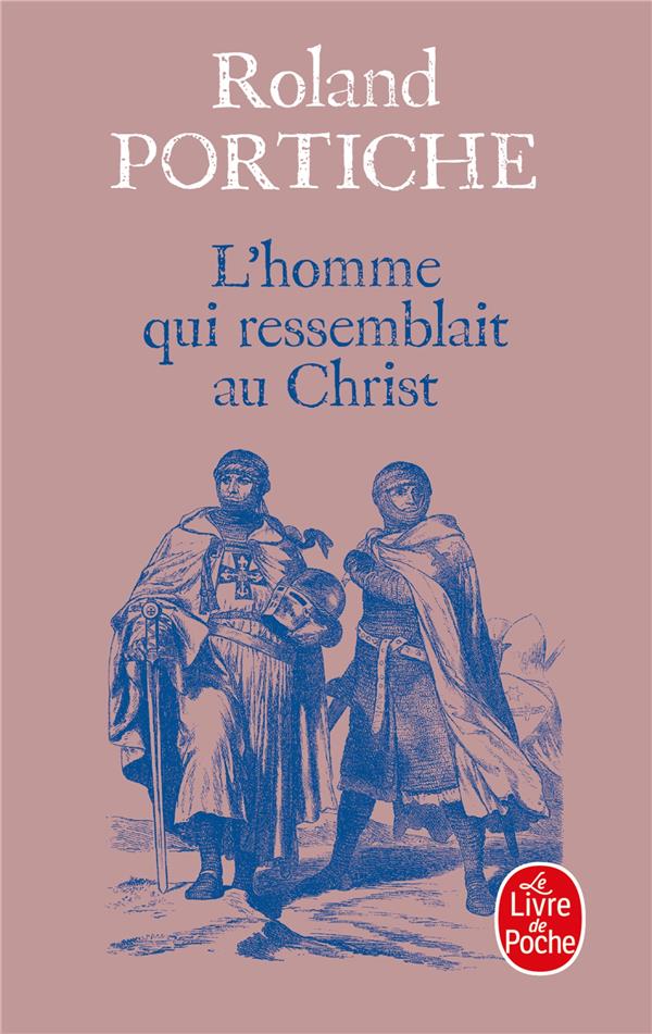 L'HOMME QUI RESSEMBLAIT AU CHRIST - PORTICHE ROLAND - LGF/Livre de Poche L'HOMME QUI RESSEMBLAIT AU CHRIST - PORTICHE ROLAND - LGF/Livre de Poche