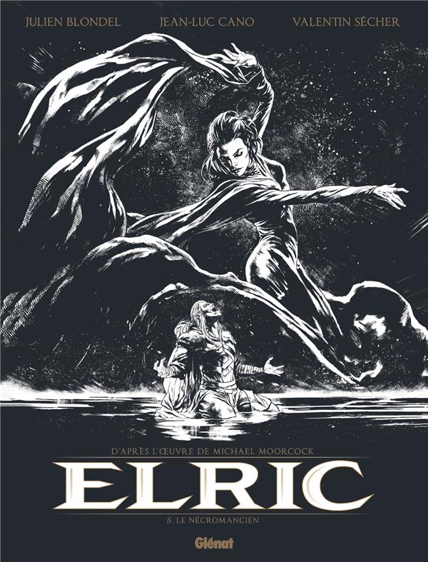 ELRIC TOME 5 - BLONDEL/CANO/SECHER - GLENAT