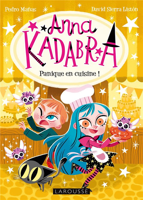 ANNA KADABRA : PANIQUE EN CUISINE ! - COLLECTIF - LAROUSSE