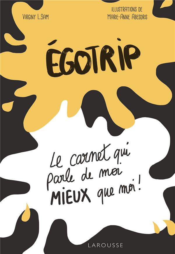 ÉGOTRIP : LE CARNET QUI PARLE DE MOI MIEUX QUE MOI ! - L.SAM/ABESDRIS - NC