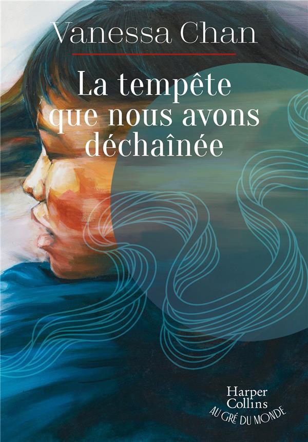 LA TEMPETE QUE NOUS AVONS DECHAINEE - CHAN VANESSA - HARPERCOLLINS