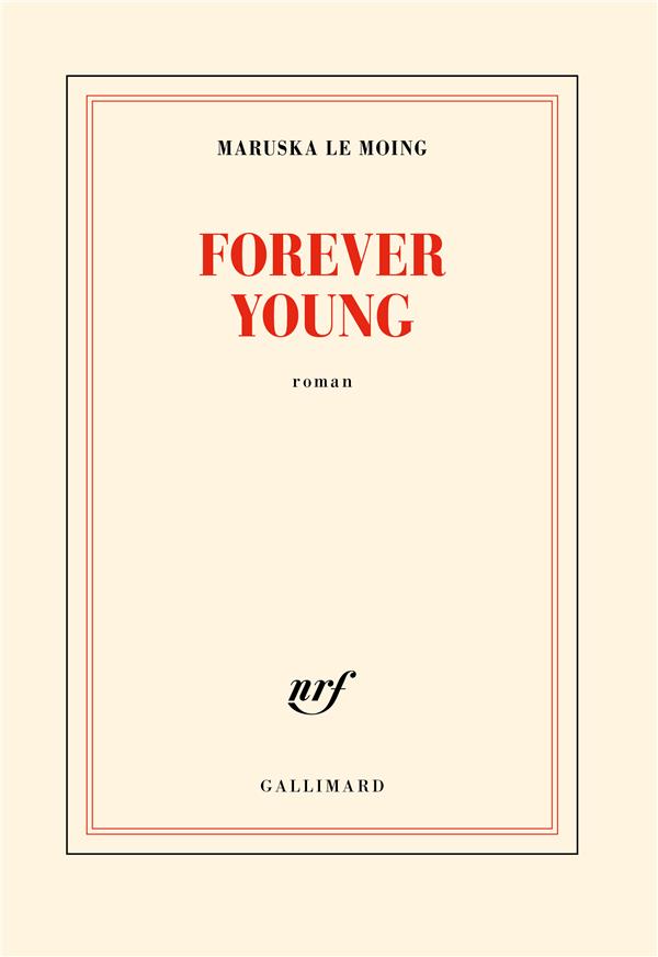 FOREVER YOUNG - LE MOING MARUSKA - GALLIMARD