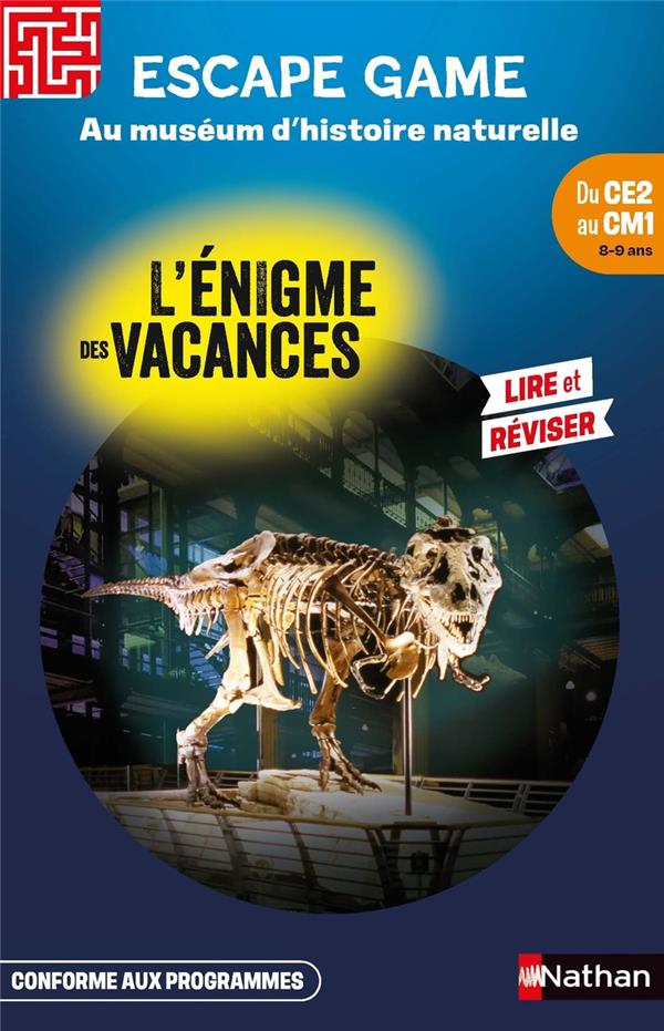 L'ENIGME DES VACANCES : ESCAPE GAME : AU MUSEUM D'HISTOIRE NATURELLE  -  DU CE2 AU CM1 - ADRIANSEN/TOURY - CLE INTERNAT