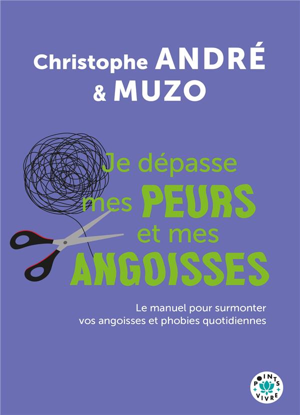 JE DEPASSE MES PEURS ET MES ANGOISSES - ANDRE/MUZO - POINTS