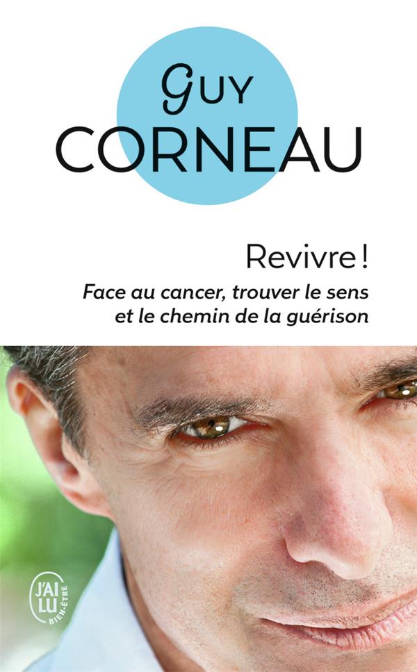 REVIVRE ! - CORNEAU GUY - J'ai lu