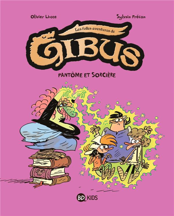 GIBUS TOME 2 : FANTOME ET SORCIERE - LHOTE/FRECON - BAYARD JEUNESSE