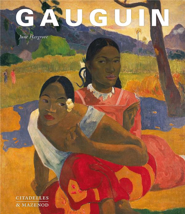 GAUGUIN - HARGROVE JUNE - Citadelles et Mazenod