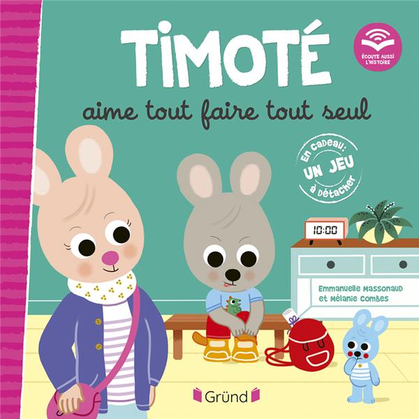 TIMOTE AIME TOUT FAIRE TOUT SEUL : ECOUTE AUSSI L'HISTOIRE - MASSONAUD/COMBES - GRUND