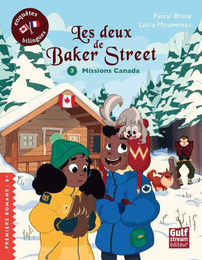 LES DEUX DE BAKER STREET T.3  -  MISSIONS CANADA - BRISSY/MOUNEREAU - GULF STREAM