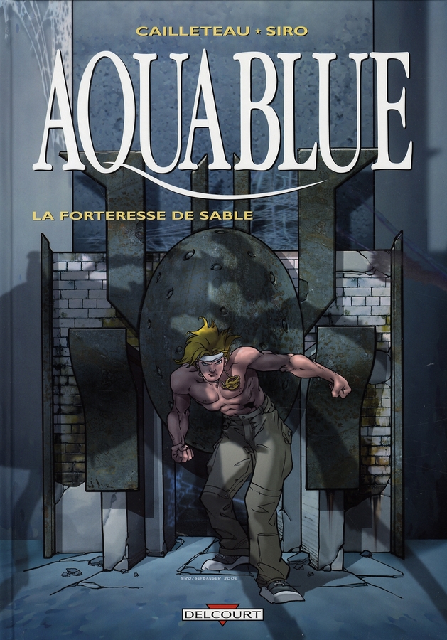 AQUABLUE T.11 : LA FORTERESSE DE SABLE - CAILLETEAU+SIRO - DELCOURT