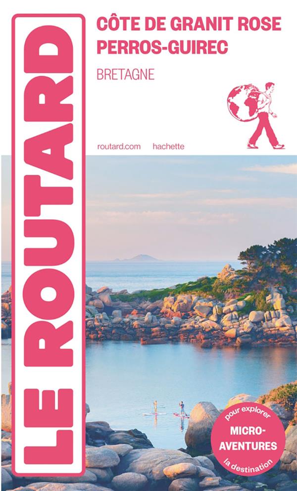 GUIDE DU ROUTARD : COTE DE GRANIT ROSE  -  PERROS-GUIREC (BRETAGNE) - COLLECTIF - HACHETTE