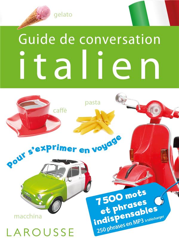 GUIDE DE CONVERSATION : ITALIEN - COLLECTIF - LAROUSSE