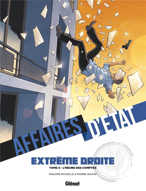 AFFAIRES D'ETAT : EXTREME DROITE TOME 4 - RICHELLE/WACHS - GLENAT