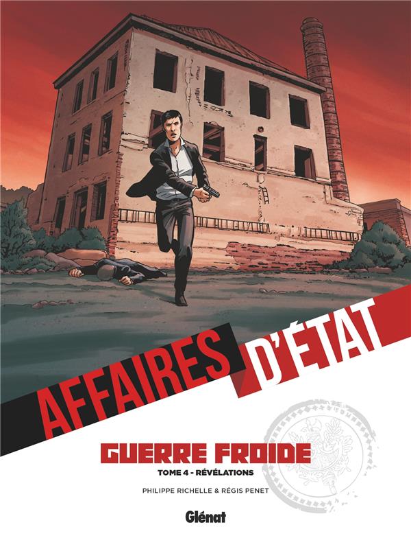 AFFAIRES D'ETAT : GUERRE FROIDE TOME 4 - RICHELLE/PENET - GLENAT