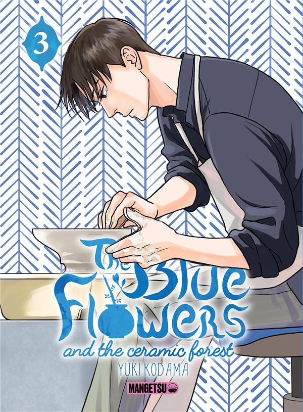 THE BLUE FLOWERS AND THE CERAMIC FOREST TOME 3 - KODAMA YUKI - MANGETSU