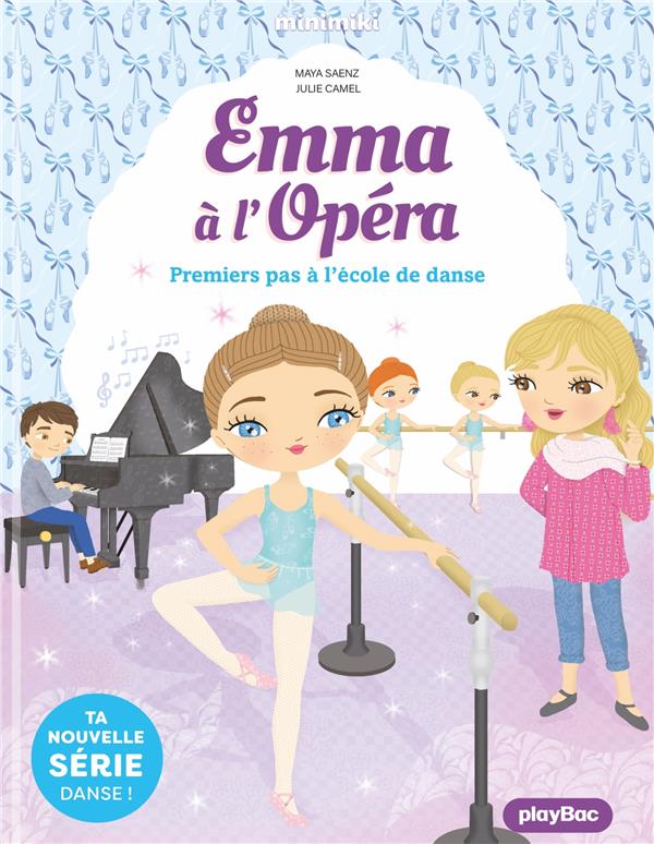 EMMA A L'OPERA TOME 2 : PREMIERS PAS A L'ECOLE DE DANSE - SAENZ/CAMEL - PRISMA