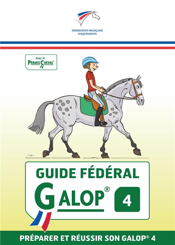 GUIDE FEDERAL GALOP 4 : PREPARER ET REUSSIR SON GALOP 4 - KIEFFE DANIEL - FFE