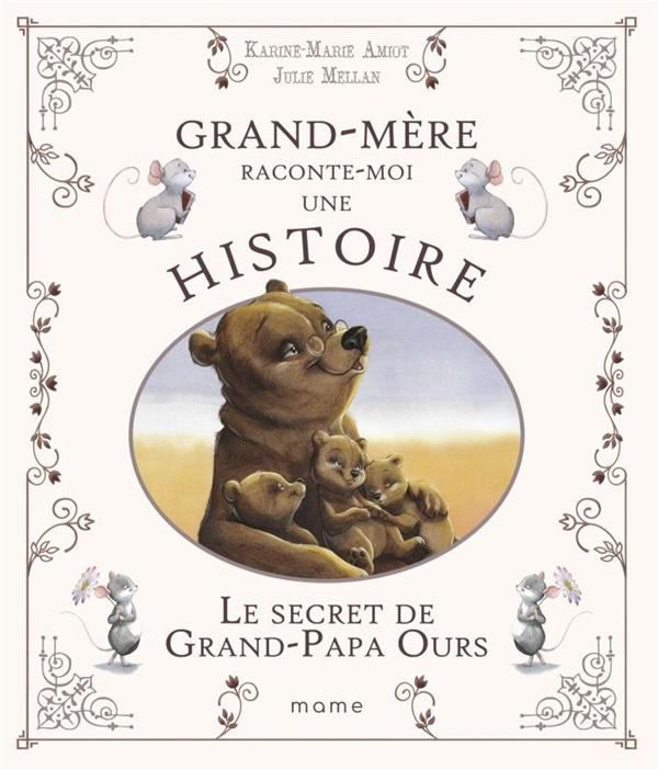 LE SECRET DE GRAND-PAPA OURS - AMIOT/MELLAN - MAME