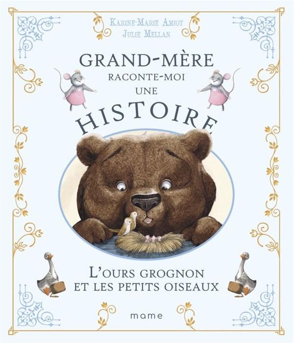 L'OURS GROGNON ET LES PETITS OISEAUX - AMIOT/MELLAN - MAME