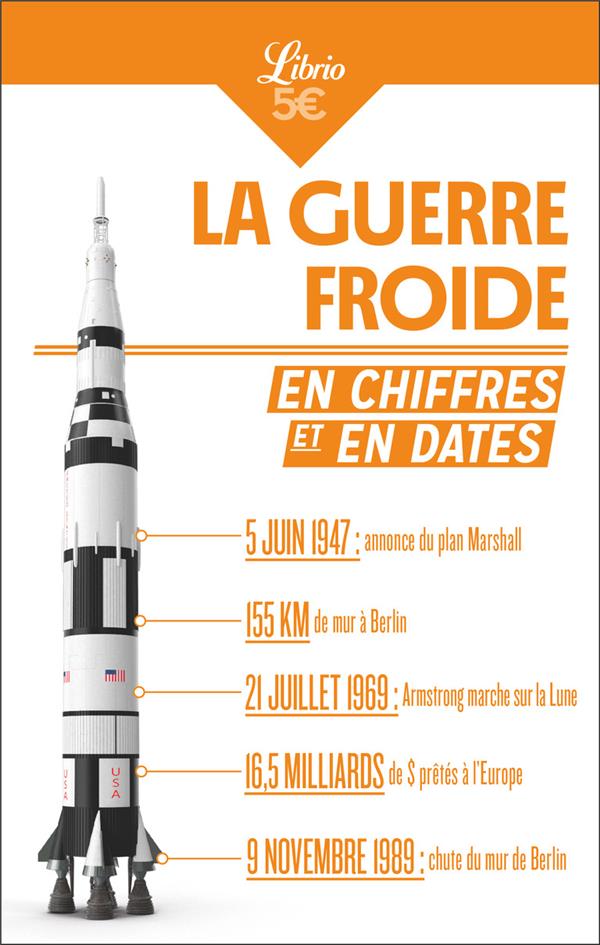 LA GUERRE FROIDE EN CHIFFRES ET EN DATES - PRADAL DIANE - J'AI LU