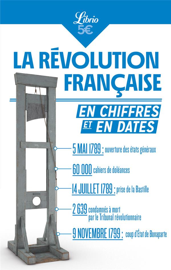 LA REVOLUTION FRANCAISE EN CHIFFRES ET EN DATES - PRADAL DIANE - J'AI LU