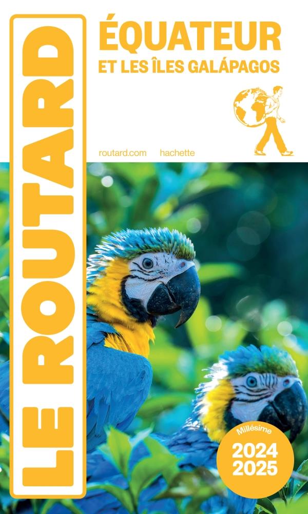 GUIDE DU ROUTARD : ÉQUATEUR ET LES ILES GALáPAGOS (EDITION 2024/2025) - COLLECTIF - HACHETTE