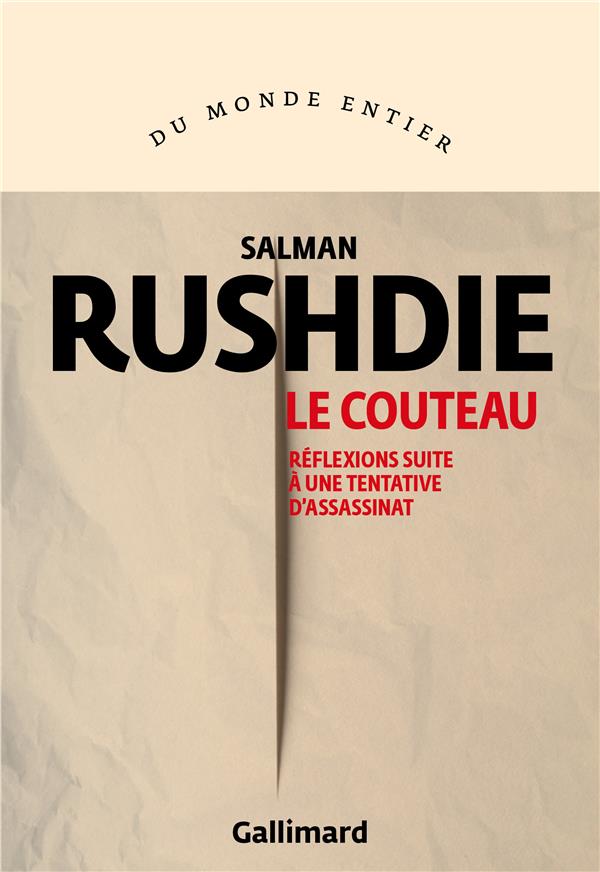 LE COUTEAU : REFLEXIONS SUITE A UNE TENTATIVE D'ASSASSINAT - RUSHDIE SALMAN - GALLIMARD