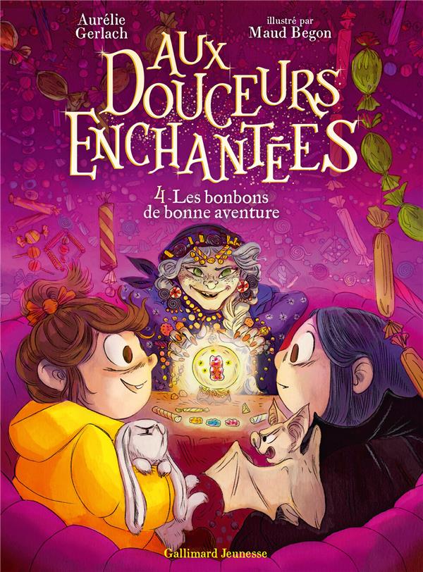 AUX DOUCEURS ENCHANTEES TOME 4 : LES BONBONS DE BONNE AVENTURE - GERLACH/BEGON - GALLIMARD