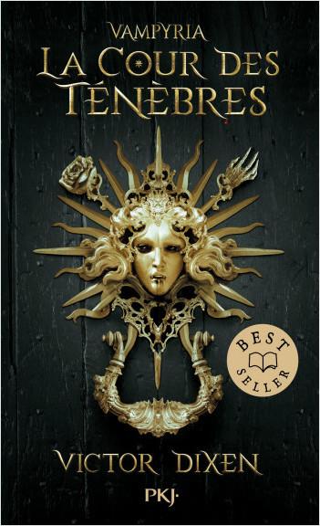 VAMPYRIA TOME 1 : LA COUR DES TENEBRES - DIXEN VICTOR - POCKET