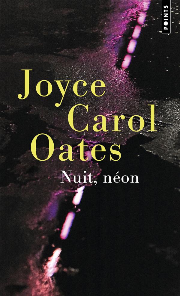 NUIT, NEON - OATES JOYCE CAROL - POINTS