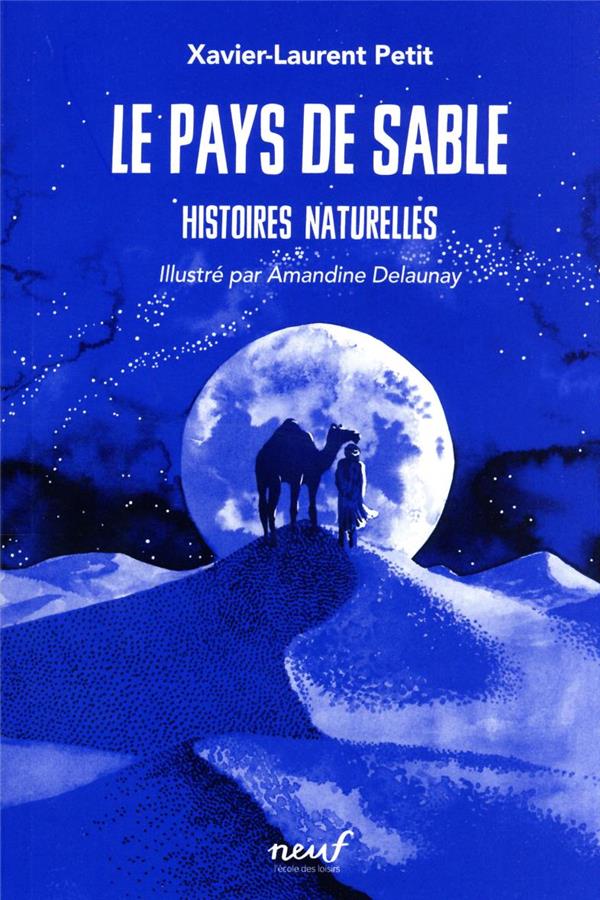 HISTOIRES NATURELLES : LE PAYS DE SABLE - PETIT/DELAUNAY - EDL