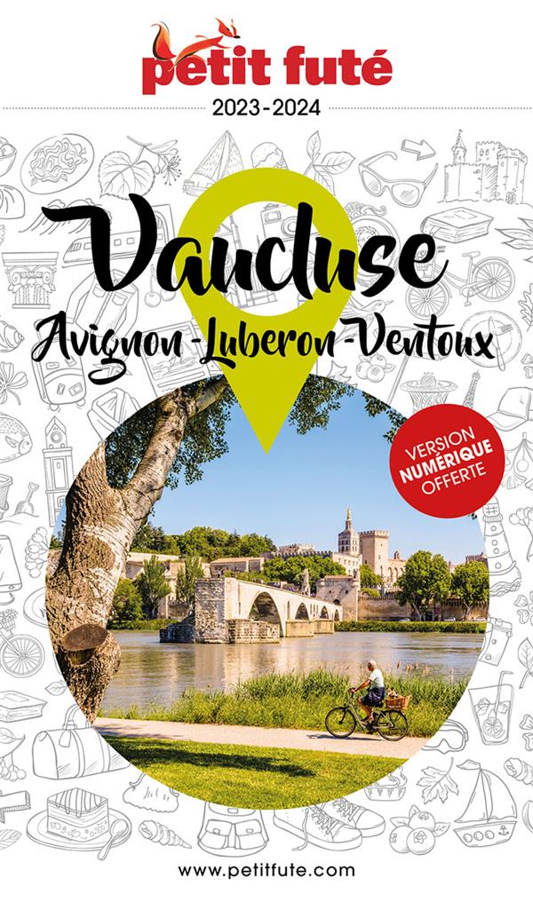 GUIDE PETIT FUTE  -  REGION : VAUCLUSE, AVIGNON, LUBERON, VENTROUX (EDITION 2024/2025) - AUZIAS D. / LABOURDE - PETIT FUTE